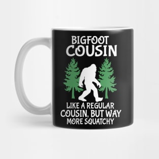 Bigfoot Cousin Like A Regular Cousin But Way More Squatchy Happy Father Parent Independence Day Mug